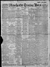 Manchester Evening News Saturday 08 January 1910 Page 1