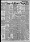 Manchester Evening News Tuesday 22 February 1910 Page 1