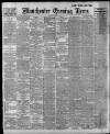 Manchester Evening News Friday 18 March 1910 Page 1