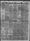 Manchester Evening News Tuesday 12 April 1910 Page 1