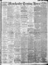 Manchester Evening News Thursday 16 February 1911 Page 1
