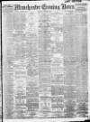 Manchester Evening News Saturday 11 March 1911 Page 1
