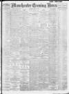 Manchester Evening News Saturday 27 May 1911 Page 1