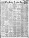 Manchester Evening News Friday 01 December 1911 Page 1
