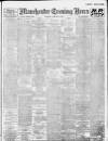 Manchester Evening News Saturday 03 February 1912 Page 1