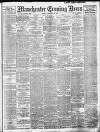 Manchester Evening News Friday 16 February 1912 Page 1