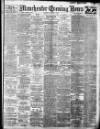 Manchester Evening News Saturday 02 March 1912 Page 1