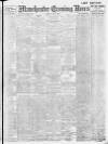 Manchester Evening News Friday 10 May 1912 Page 1