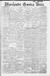 Manchester Evening News Friday 31 May 1912 Page 1