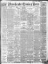Manchester Evening News Tuesday 07 January 1913 Page 1