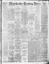 Manchester Evening News Saturday 11 January 1913 Page 1