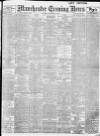 Manchester Evening News Saturday 15 February 1913 Page 1
