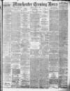 Manchester Evening News Tuesday 04 March 1913 Page 1