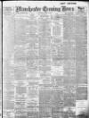 Manchester Evening News Saturday 08 March 1913 Page 1