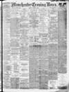 Manchester Evening News Friday 14 March 1913 Page 1