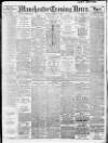 Manchester Evening News Saturday 29 March 1913 Page 1