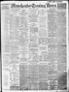 Manchester Evening News Friday 04 April 1913 Page 1