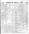 Manchester Evening News Tuesday 15 January 1918 Page 1