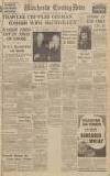 Manchester Evening News Wednesday 28 February 1940 Page 1