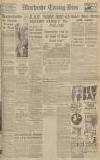 Manchester Evening News Friday 08 March 1940 Page 1