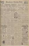 Manchester Evening News Monday 10 February 1941 Page 1