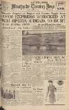 Manchester Evening News Monday 21 July 1947 Page 1