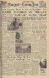 Manchester Evening News Thursday 31 July 1947 Page 1