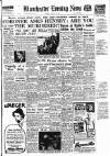 Manchester Evening News Thursday 12 August 1954 Page 1