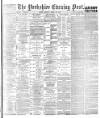 Yorkshire Evening Post Monday 27 April 1891 Page 1