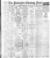 Yorkshire Evening Post Thursday 28 May 1891 Page 1