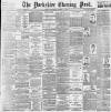 Yorkshire Evening Post Saturday 11 March 1893 Page 1