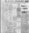 Yorkshire Evening Post Thursday 13 April 1893 Page 1