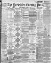Yorkshire Evening Post Thursday 05 April 1894 Page 1