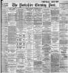 Yorkshire Evening Post Saturday 03 November 1894 Page 1