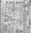 Yorkshire Evening Post Saturday 24 November 1894 Page 1
