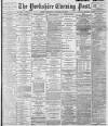 Yorkshire Evening Post Thursday 30 January 1896 Page 1