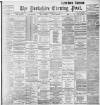 Yorkshire Evening Post Tuesday 18 February 1896 Page 1