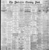 Yorkshire Evening Post Tuesday 05 May 1896 Page 1