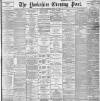 Yorkshire Evening Post Thursday 30 July 1896 Page 1
