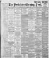 Yorkshire Evening Post Saturday 24 October 1896 Page 1