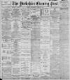 Yorkshire Evening Post Thursday 15 April 1897 Page 1