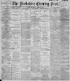 Yorkshire Evening Post Thursday 22 April 1897 Page 1