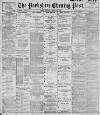 Yorkshire Evening Post Friday 23 April 1897 Page 1