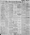Yorkshire Evening Post Monday 10 May 1897 Page 1