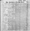 Yorkshire Evening Post Wednesday 01 February 1899 Page 1