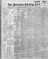 Yorkshire Evening Post Wednesday 15 February 1899 Page 1