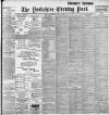 Yorkshire Evening Post Tuesday 13 June 1899 Page 1