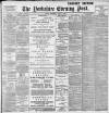 Yorkshire Evening Post Thursday 06 July 1899 Page 1