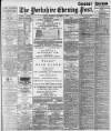 Yorkshire Evening Post Tuesday 01 August 1899 Page 1