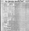 Yorkshire Evening Post Tuesday 13 March 1900 Page 1